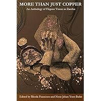More Than Just Copper: An Anthology of Filipino Voices in Zambia