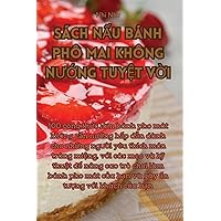Sách NẤu Bánh Phô Mai Không NƯỚng TuyỆt VỜi (Vietnamese Edition)