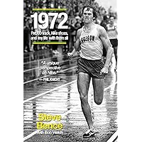 1972: Pre, UO Track, Nike Shoes and My Life with Them All 1972: Pre, UO Track, Nike Shoes and My Life with Them All Paperback Kindle