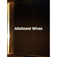 Allotment Wives