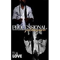 Professional Pleasure: I Can Have it All Series: Book One Professional Pleasure: I Can Have it All Series: Book One Kindle Audible Audiobook Paperback
