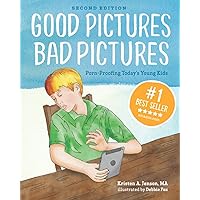 Good Pictures Bad Pictures: Porn-Proofing Today's Young Kids Good Pictures Bad Pictures: Porn-Proofing Today's Young Kids Paperback Kindle