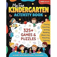 My Fun Kindergarten Activity Book: Learn Writing, Sight Words, Math Skills, and More with This 325+ Game Workbook for Kids | Includes Puzzles like ... Gift for Boys & Girls 4, 5 & 6 Years Old
