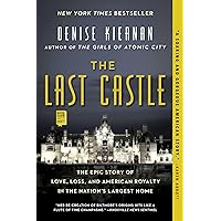 The Last Castle: The Epic Story of Love, Loss, and American Royalty in the Nation's Largest Home The Last Castle: The Epic Story of Love, Loss, and American Royalty in the Nation's Largest Home Paperback Audible Audiobook Kindle Hardcover Spiral-bound MP3 CD