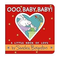Ooo, Baby Baby!: A Little Book of Love Ooo, Baby Baby!: A Little Book of Love Board book