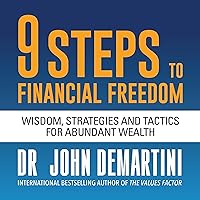 9 Steps to Financial Freedom: Wisdom, Strategies and Tactics for Abundant Wealth 9 Steps to Financial Freedom: Wisdom, Strategies and Tactics for Abundant Wealth Audible Audiobook Paperback Kindle