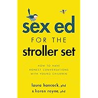 Sex Ed for the Stroller Set: How to Have Honest Conversations With Young Children (APA LifeTools Series) Sex Ed for the Stroller Set: How to Have Honest Conversations With Young Children (APA LifeTools Series) Paperback Kindle