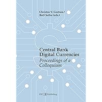 Central Bank Digital Currencies (CBDCs): Proceedings of a Colloquium Central Bank Digital Currencies (CBDCs): Proceedings of a Colloquium Kindle Hardcover Paperback