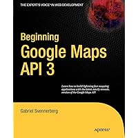 Beginning Google Maps API 3 Beginning Google Maps API 3 Paperback Kindle