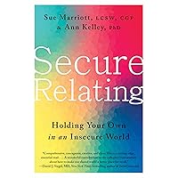 Secure Relating: Holding Your Own in an Insecure World Secure Relating: Holding Your Own in an Insecure World Hardcover Audible Audiobook Kindle Audio CD