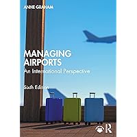 Managing Airports: An International Perspective Managing Airports: An International Perspective Kindle Hardcover Paperback