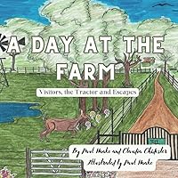 A Day At The Farm: Visitors, the Tractor and Escapes