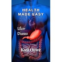 HEALTH MADE EASY: Ulcer Disease HEALTH MADE EASY: Ulcer Disease Kindle Paperback