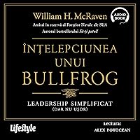 Înțelepciunea unui Bullfrog [The Wisdom of the Bullfrog]: Leadership simplificat (dar nu ușor) [Leadership Made Simple (but Not Easy)] Înțelepciunea unui Bullfrog [The Wisdom of the Bullfrog]: Leadership simplificat (dar nu ușor) [Leadership Made Simple (but Not Easy)] Audible Audiobook