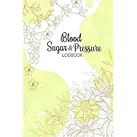 Blood Sugar And Blood Pressure Log Book: 2 in 1 Diabetes and Blood Pressure Journal Log Book, Monitor Blood Sugar and Blood Pressure levels .
