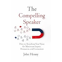 The Compelling Speaker: How to Transform Your Voice for Maximum Impact, Persuasion, and Connection The Compelling Speaker: How to Transform Your Voice for Maximum Impact, Persuasion, and Connection Kindle Audible Audiobook Paperback Hardcover