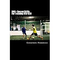 800+ Soccer Training Drills For U13-U20: Soccer Football Practice Drills For Youth Coaching & Skills Training (Youth Soccer Coaching Drills Guide Book 6) 800+ Soccer Training Drills For U13-U20: Soccer Football Practice Drills For Youth Coaching & Skills Training (Youth Soccer Coaching Drills Guide Book 6) Kindle Paperback