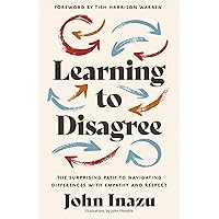 Learning to Disagree: The Surprising Path to Navigating Differences with Empathy and Respect Learning to Disagree: The Surprising Path to Navigating Differences with Empathy and Respect Hardcover Audible Audiobook Kindle