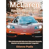 McLaren: Rennen durch die Zeiten (Bücher über Autos und Motorräder.) (German Edition) McLaren: Rennen durch die Zeiten (Bücher über Autos und Motorräder.) (German Edition) Kindle Hardcover Paperback