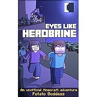 Eyes Like Herobrine: An Unofficial Minecraft Adventure