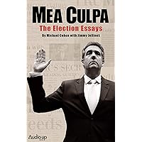 Mea Culpa: The Election Essays