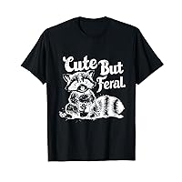 Cute But Feral Funny Sarcastic Snarky Funny Raccoon Meme T-Shirt