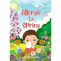 Allergic to Spring Allergic to Spring Kindle Paperback