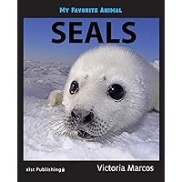 My Favorite Animal: Seals My Favorite Animal: Seals Paperback Kindle Hardcover