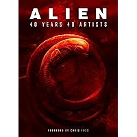 Alien: 40 Years 40 Artists Alien: 40 Years 40 Artists Hardcover