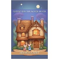 Gustav and the Mouse House Gustav and the Mouse House Kindle Paperback
