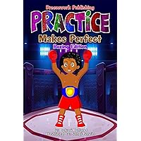 Practice Makes Perfect: Boxing Edition Practice Makes Perfect: Boxing Edition Paperback Kindle