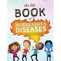 The Big Book of Horrendous Diseases The Big Book of Horrendous Diseases Paperback Kindle
