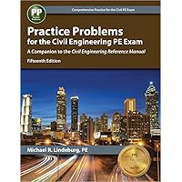 Practice Problems for the Civil Engineering PE Exam: A Companion to the Civil Engineering Reference Manual, 15th Ed Practice Problems for the Civil Engineering PE Exam: A Companion to the Civil Engineering Reference Manual, 15th Ed Paperback Mass Market Paperback