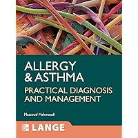 Allergy and Asthma: Practical Diagnosis and Management (LANGE Clinical Medicine) Allergy and Asthma: Practical Diagnosis and Management (LANGE Clinical Medicine) Paperback Kindle