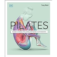 Pilates (Science of Pilates): Mejora tu técnica, evita lesiones, perfecciona tu entrenamiento / Understand the Anatomy and Physiology to Perfect Your Practice (DK Science of)
