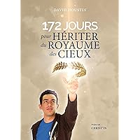 172 jours pour hériter du Royaume des Cieux (French Edition) 172 jours pour hériter du Royaume des Cieux (French Edition) Kindle Paperback