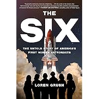 The Six: The Untold Story of America's First Women Astronauts The Six: The Untold Story of America's First Women Astronauts Hardcover Audible Audiobook Kindle Paperback Audio CD