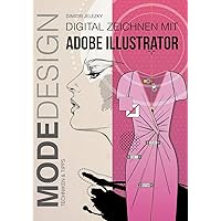 MODEDESIGN - Digital Zeichnen mit Adobe Illustrator (German Edition) MODEDESIGN - Digital Zeichnen mit Adobe Illustrator (German Edition) Paperback