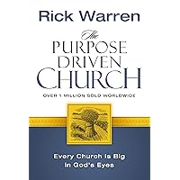 The Purpose Driven Church: Every Church Is Big in God's Eyes The Purpose Driven Church: Every Church Is Big in God's Eyes Hardcover Audible Audiobook Kindle Paperback Spiral-bound Audio CD Digital