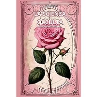 La Scienza Occulta: Nelle Sue Linee Generali (Italian Edition) La Scienza Occulta: Nelle Sue Linee Generali (Italian Edition) Hardcover Paperback