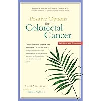 Positive Options for Colorectal Cancer: Self-Help and Treatment (Positive Options for Health) Positive Options for Colorectal Cancer: Self-Help and Treatment (Positive Options for Health) Paperback