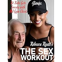 The Sex Workout: Fit Girl Gets Sweaty With Old Man At Gym (The Old Geezers) The Sex Workout: Fit Girl Gets Sweaty With Old Man At Gym (The Old Geezers) Kindle