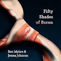 Fifty Shades of Bacon Fifty Shades of Bacon Paperback Kindle