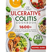 The Ulcerative Colitis Cookbook: 1600+ Days of Easy & Quick Recipes to Quickly Improve Gut Health | A 28-Day Meal Plan to Improve your Well-Being with IBD The Ulcerative Colitis Cookbook: 1600+ Days of Easy & Quick Recipes to Quickly Improve Gut Health | A 28-Day Meal Plan to Improve your Well-Being with IBD Paperback