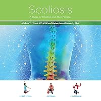 Scoliosis-A Guide for Children and Their Families Scoliosis-A Guide for Children and Their Families Kindle Paperback