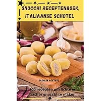 Gnocchi Receptenboek, Italiaanse Schotel (Dutch Edition)