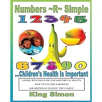 Numbers R Simple Children's Health are Important: Children's Health are Important Numbers R Simple Children's Health are Important: Children's Health are Important Paperback Kindle