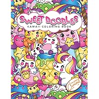 Sweet Doodles Kawaii Coloring Book: Kawaii Doodle Illustrations to Color with Cute and Funny Animals, Desserts, Food, Kokeshi Dolls, and Other Adorable Things Sweet Doodles Kawaii Coloring Book: Kawaii Doodle Illustrations to Color with Cute and Funny Animals, Desserts, Food, Kokeshi Dolls, and Other Adorable Things Paperback