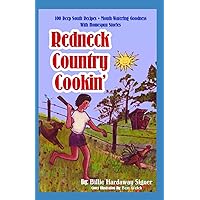 Redneck Country Cookin': 100 plus deep Southern mouthwatering recipes with homespun stories you will love. Redneck Country Cookin': 100 plus deep Southern mouthwatering recipes with homespun stories you will love. Paperback Kindle