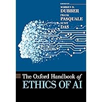 Oxford Handbook of Ethics of AI Oxford Handbook of Ethics of AI Paperback Kindle Hardcover